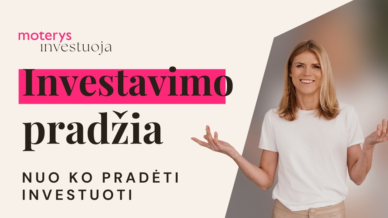 Investavimo pradžia: nuo ko pradėti investuoti pradedantiesiems