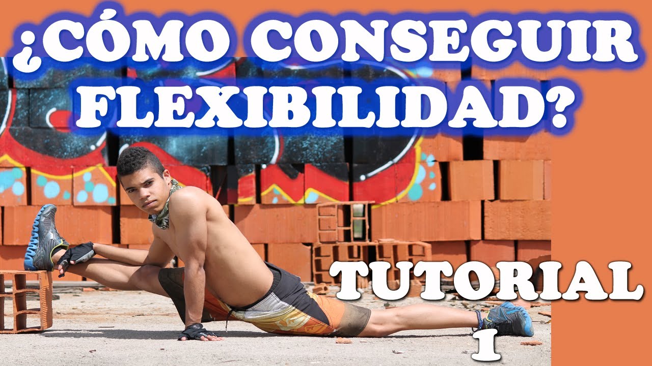 Cómo conseguir Flexibilidad (Abrirse en 4ª y 2ª)