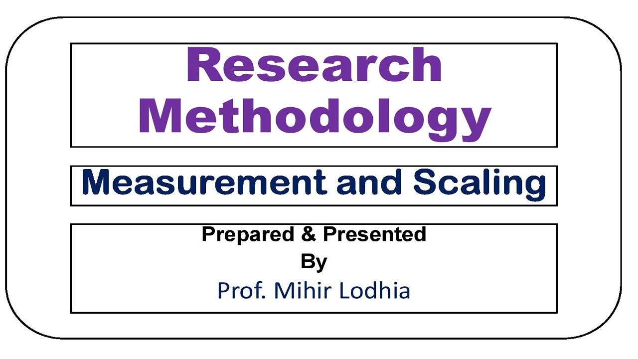 Measurement and Scaling | Research Methodology