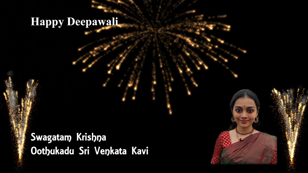 Swagatam Krishna | Kum. Sivasri Skandaprasad | Oothukadu Sri Venkata Kavi | Happy Deepawali