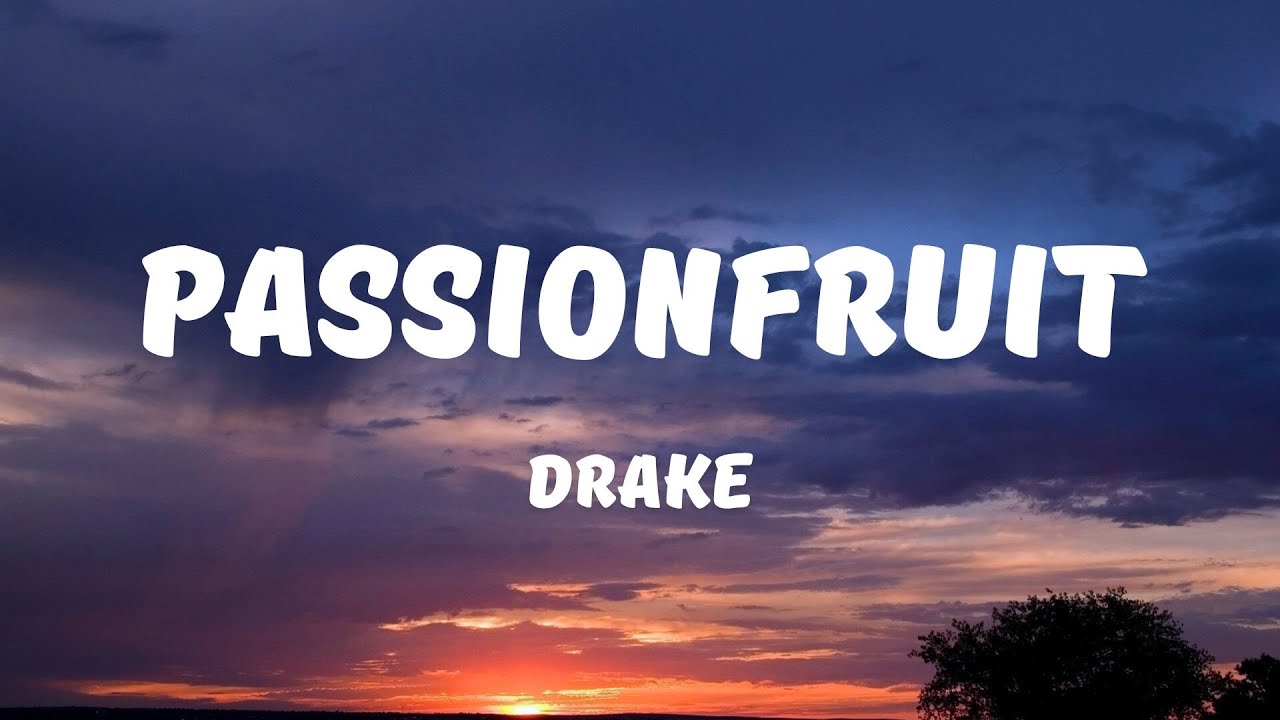 Drake - Passionfruit (Letra-Lyrics)
