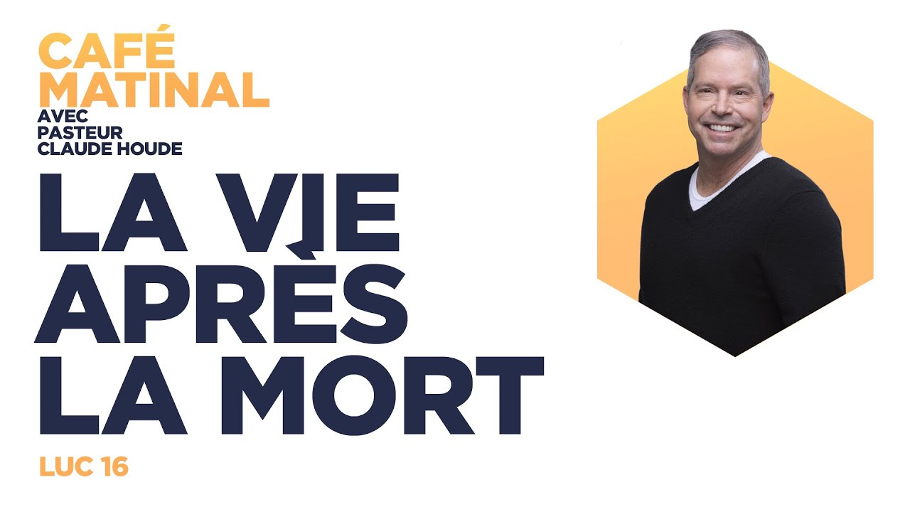 Luc 16 : La vie après la mort | Claude Houde