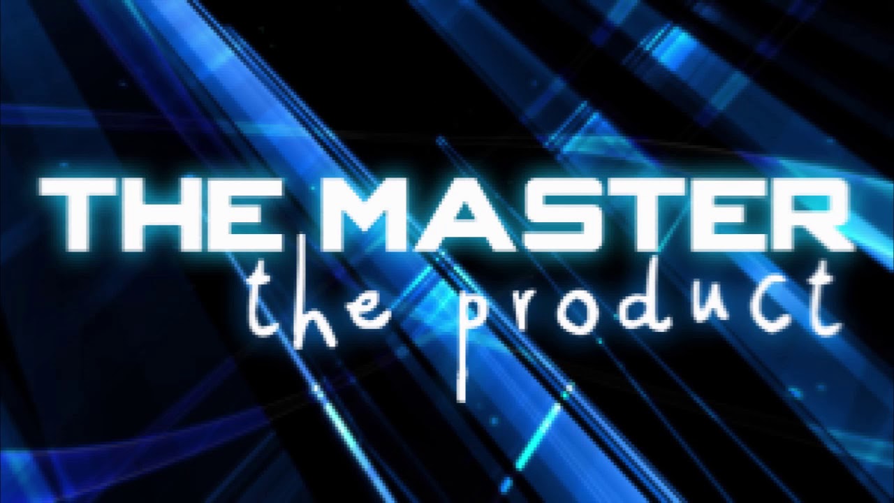 The Master // The Product
