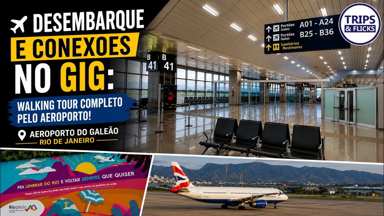 ✈️ Desembarque e Conexões no GIG: Walking Tour Completo pelo Aeroporto! 🚶