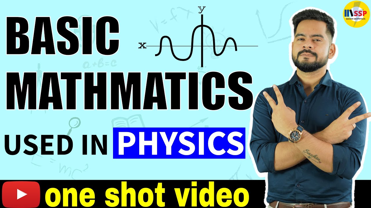 Basic Mathematics Used in Physics | Sachin Sir
