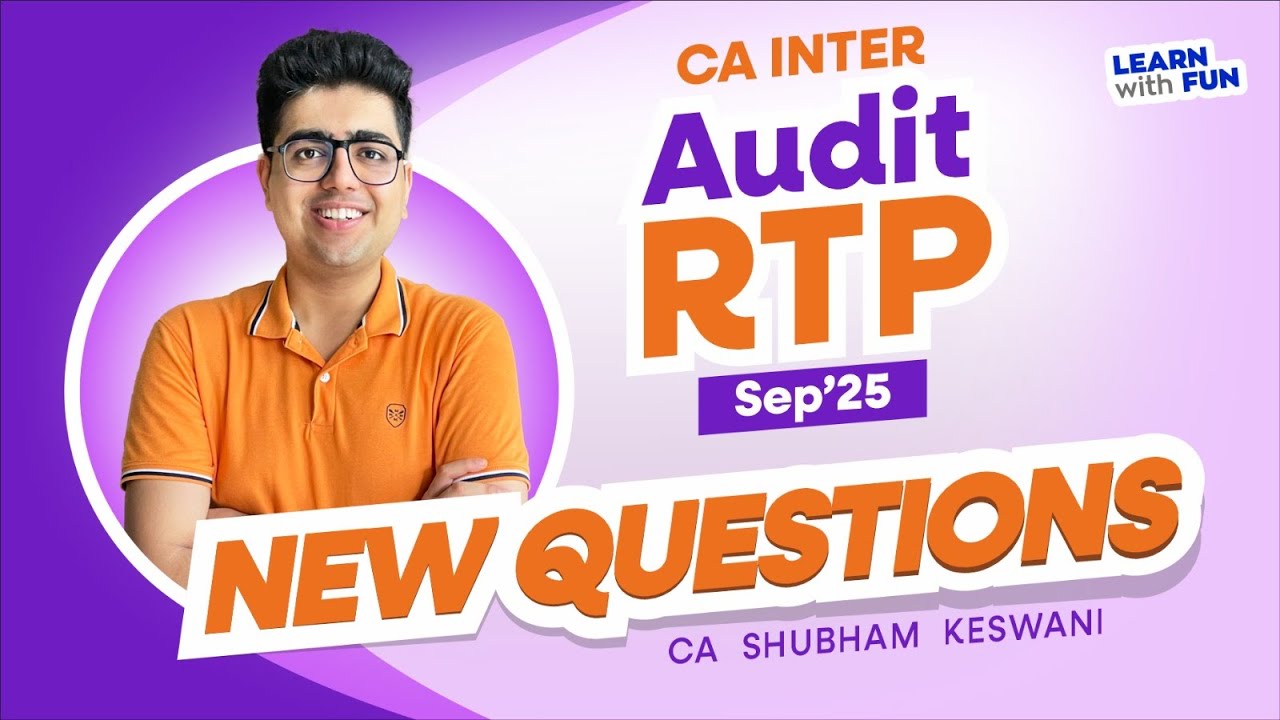 CA Inter Audit RTP Sep'25 New Questions | CA Shubham Keswani (AIR 8)