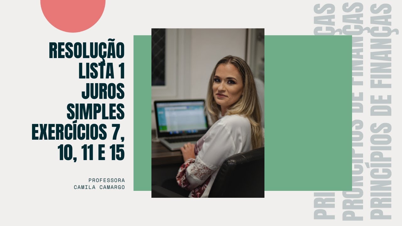 Lista 1 Juros Simples - Exercícios 7, 10, 11 e 15