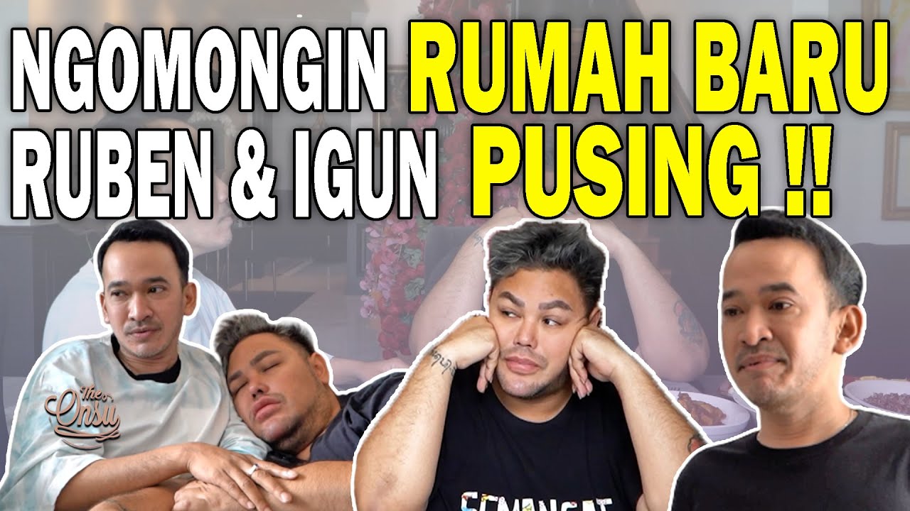 PUSING RUMAH BARU‼️ RUBEN ONSU & IVAN GUNAWAN SALING CURHAT‼️ | THE ONSU FAMILY