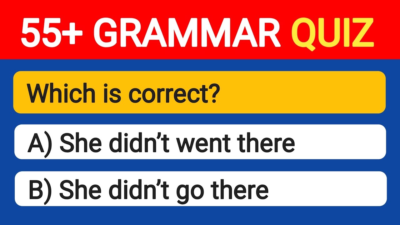 55 Unique English Grammar Quizzes | Test Your Grammar Skills and Improve Your English