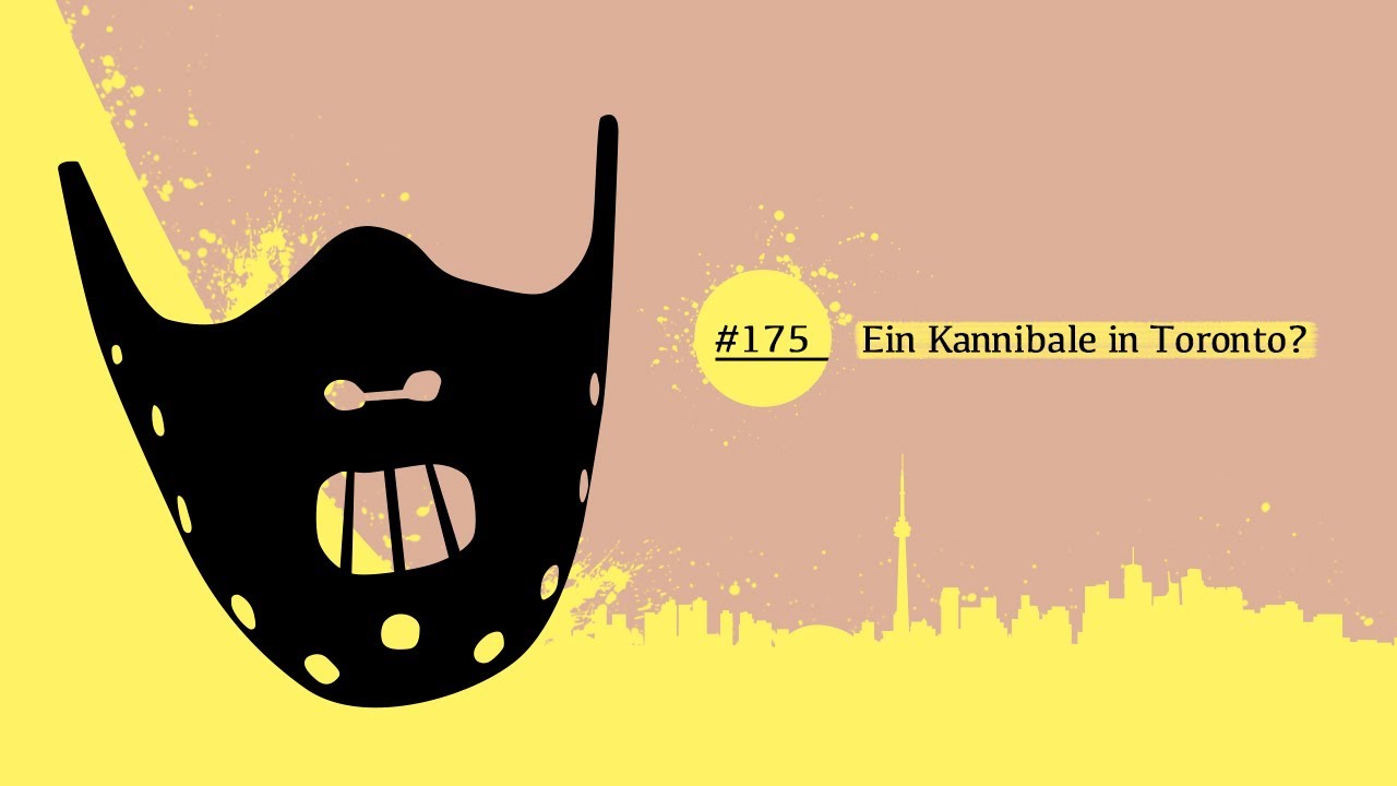 Ein Kannibale in Toronto? | #175 Schwarze Akte [Podcast]