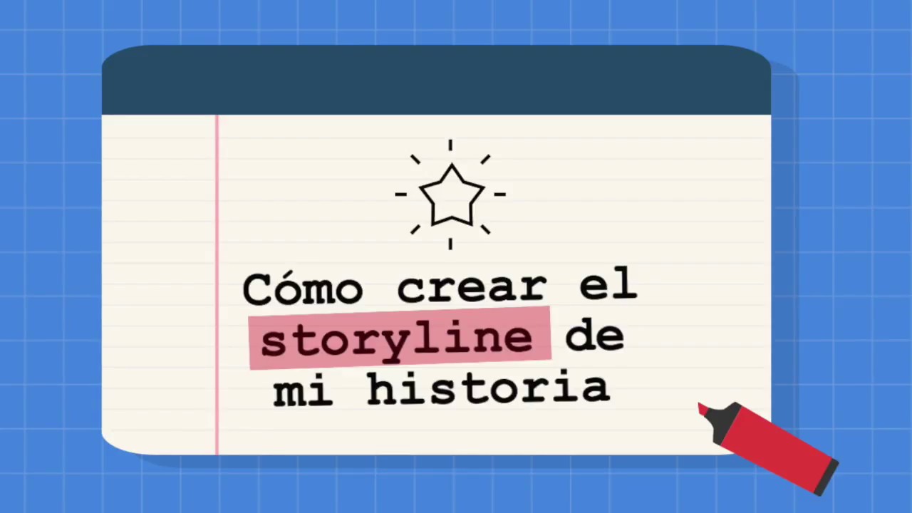 21. Cómo crear el storyline de mi historia.