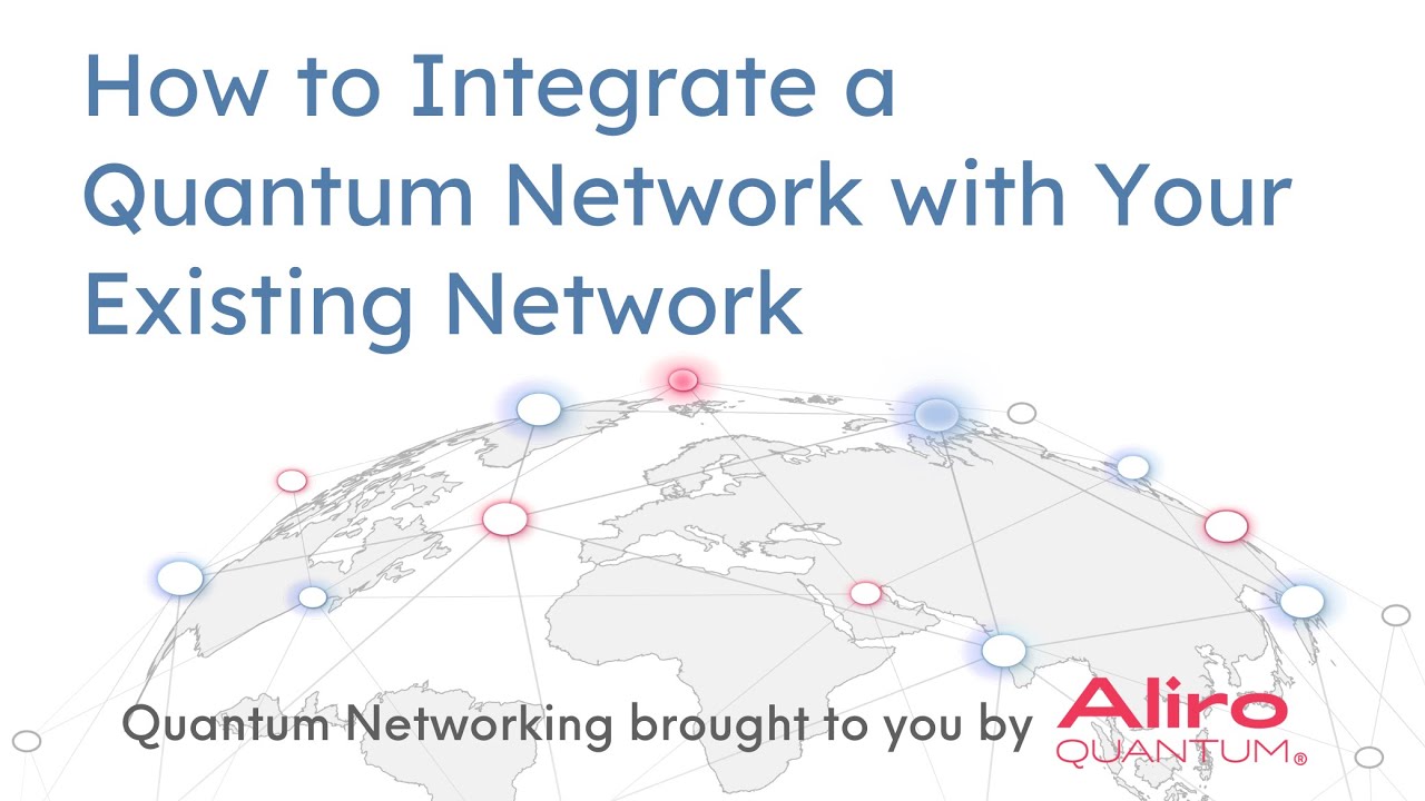 Webinar: How to Integrate a Quantum Network with Your Existing Network