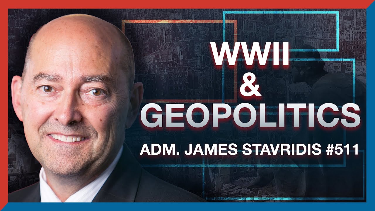 #511 | James Stavridis: Lessons from WWII for Ukraine, Taiwan, and the Middle East - The Realignment