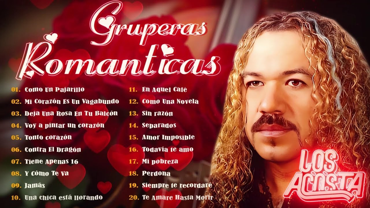 ACOSTA SUS MEJORES CANCIONES - ACOSTA 30 GRANDES ÉXITOS ROMÁNTICOS