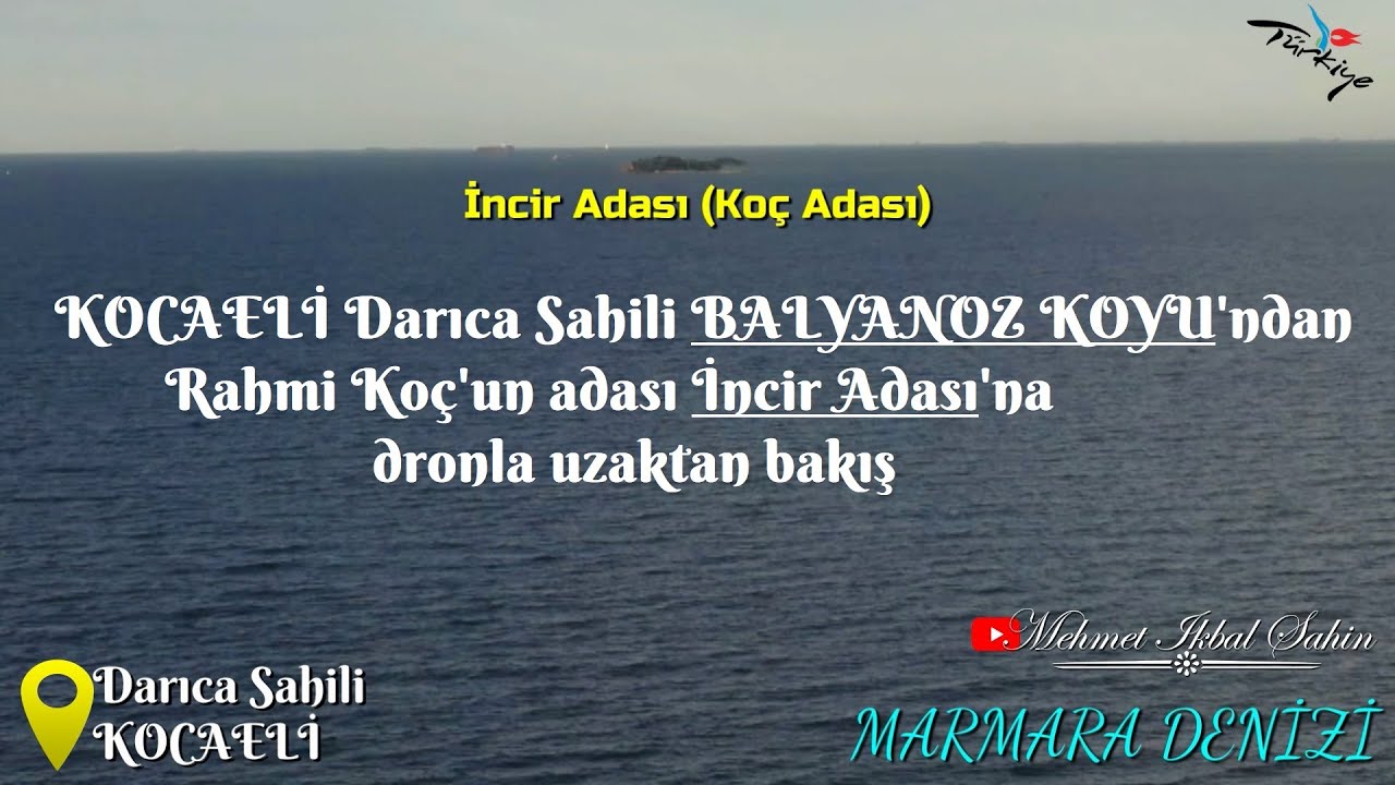 Kocaeli Darıca Sahili Balyanoz Koyu'ndan, Rahmi Ko&ccedil;'un adası İncir Adası'na dronla uzaktan bakış