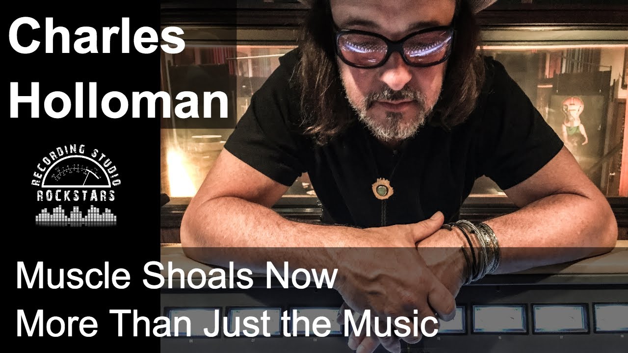 RSR179 - Charles Holloman - Muscle Shoals Now, More Than Just the Music