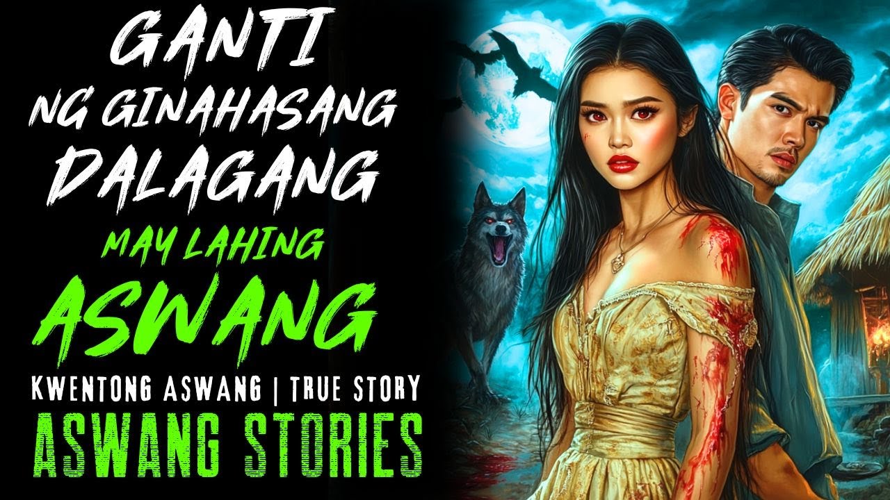 GANTI NG GINAHASANG DALAGANG  MAY LAHING ASWANG I Kwentong Aswang I True Story
