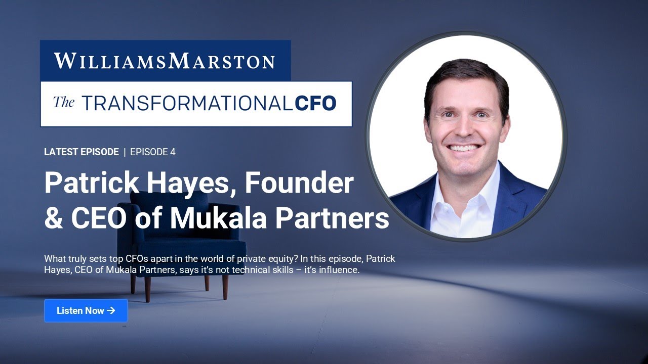WilliamsMarston's The Transformational CFO Episode 4: Patrick Hayes
