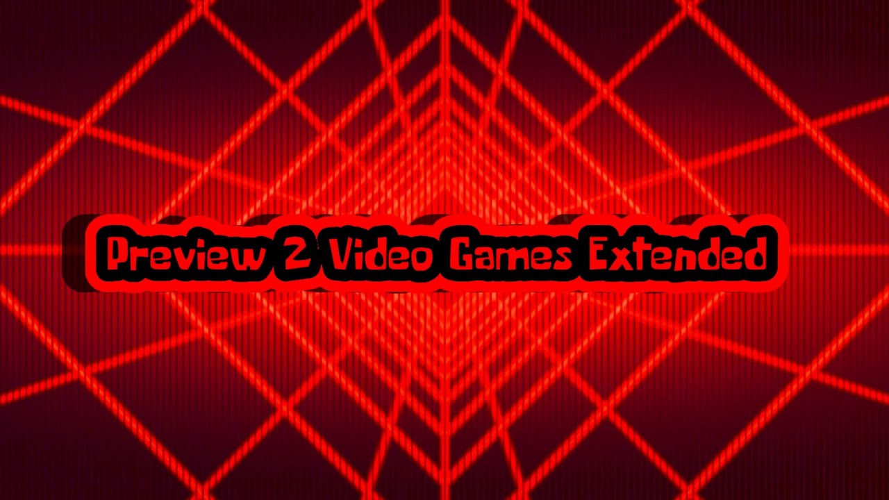 Preview 2 Video Games Extended