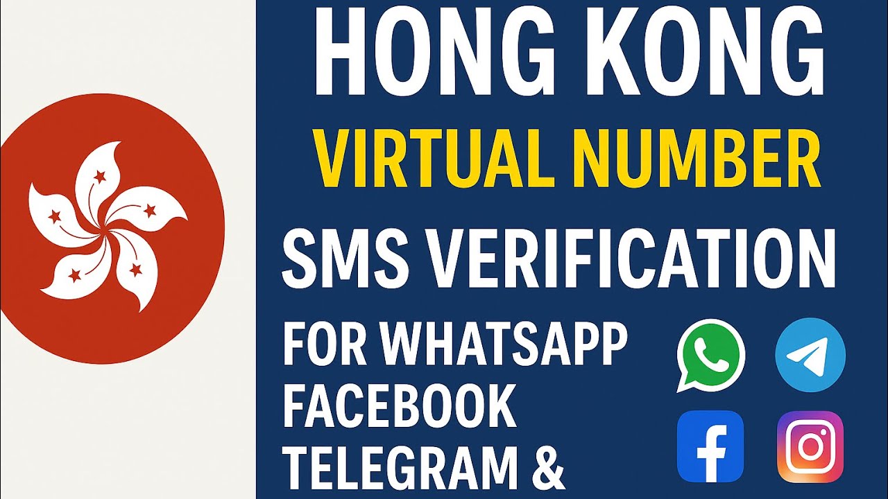 Hong Kong Virtual Number | SMS Verification For Whatsapp Facebook Telegram & Instagram