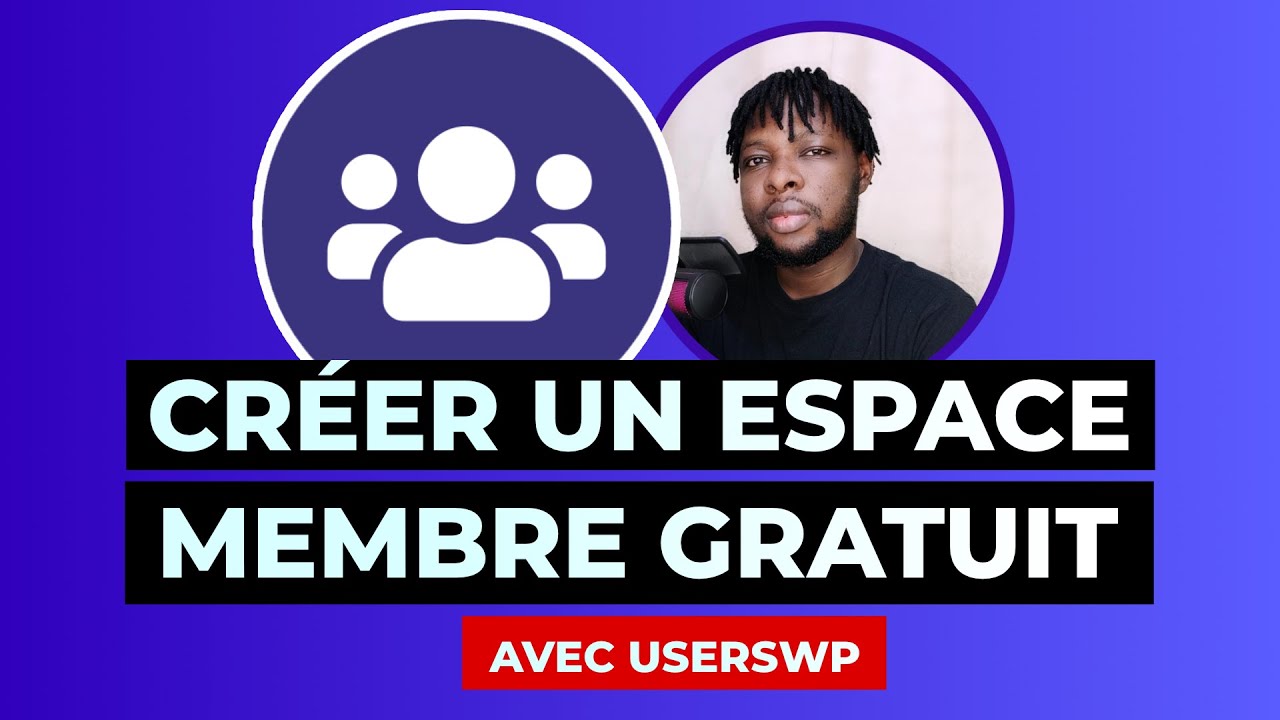 Créer un Espace Membre WordPress (GRATUIT) | Tutoriel COMPLET UsersWP pour Débutants