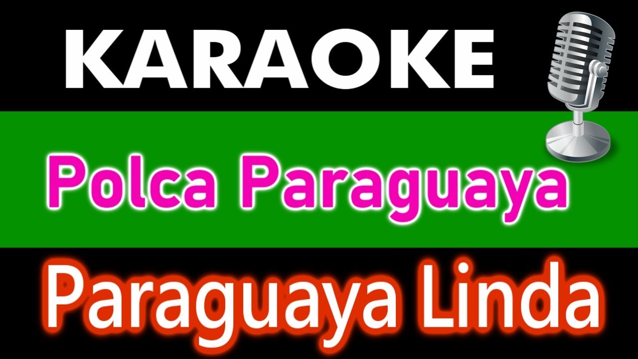 KARAOKE - Paraguaya Linda  -  de Mauricio Cardozo Ocampo