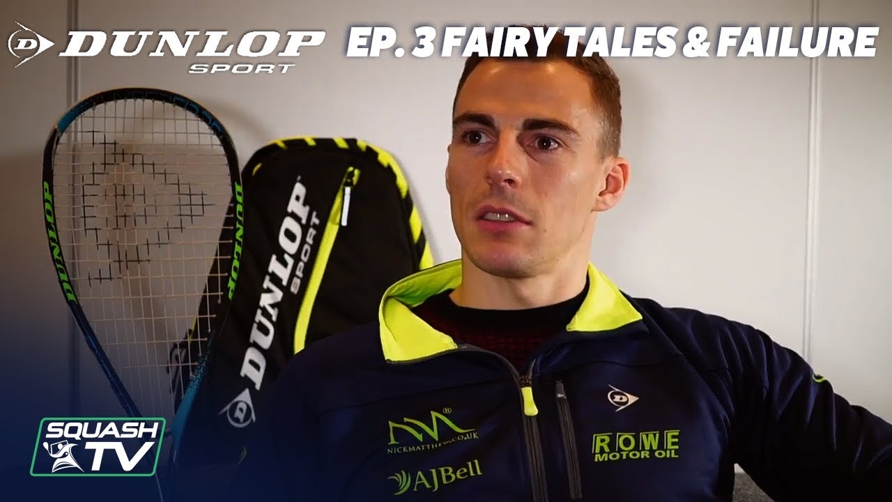 Squash: Nick Matthew - The Final Season - Episode 3 - Fairy Tales & Failures