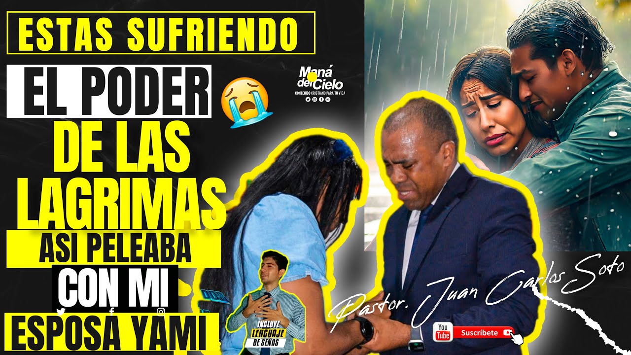 😭¿Estas SUFRIENDO?😭El PODER de las LAGRIMAS🙌Problemas y SOLUCIÓN(Señas)-Pastor Juan Carlos Soto
