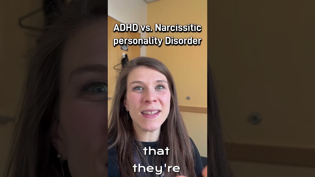 ADHD versus narcissistic personality disorder