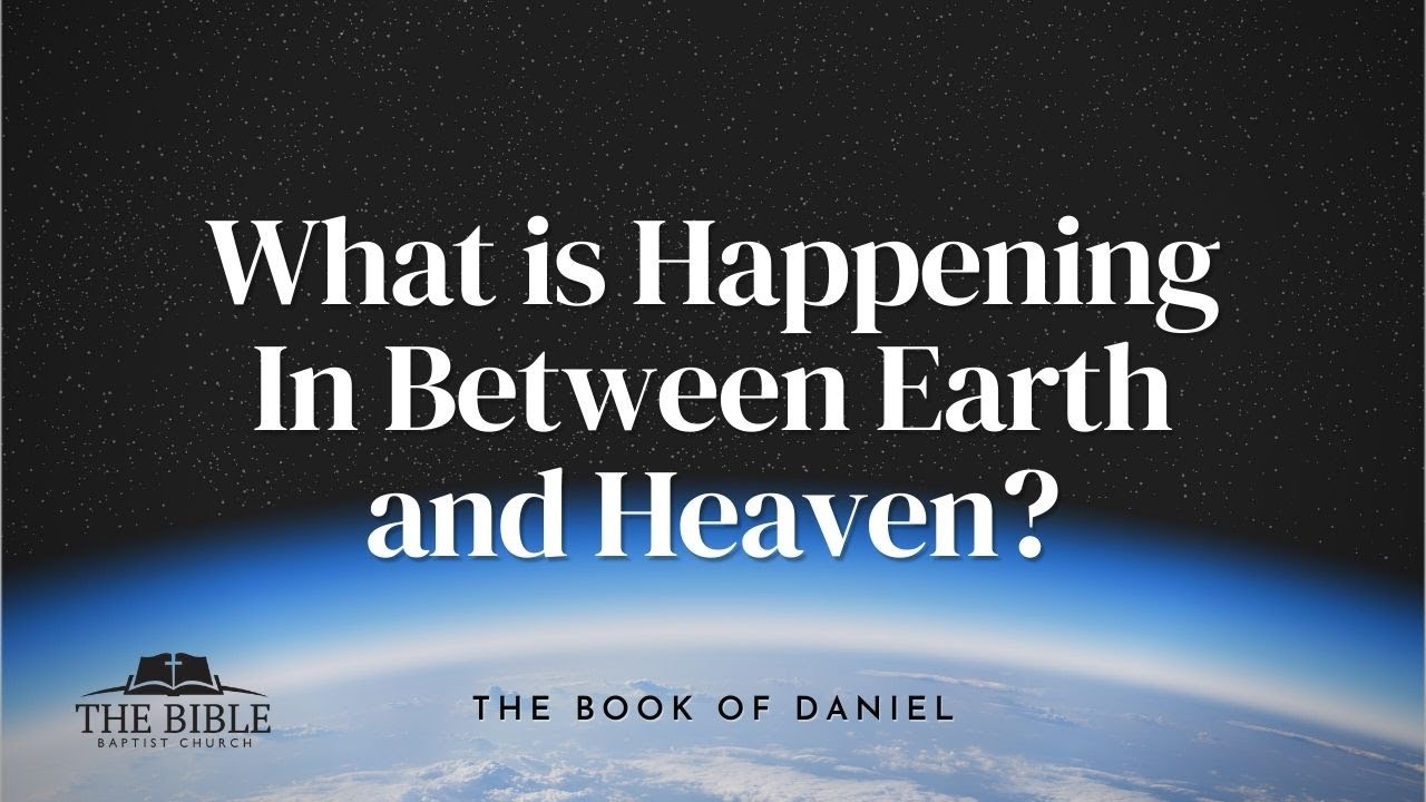 What is Happening Between Earth and Heaven? | Daniel - Lesson 31