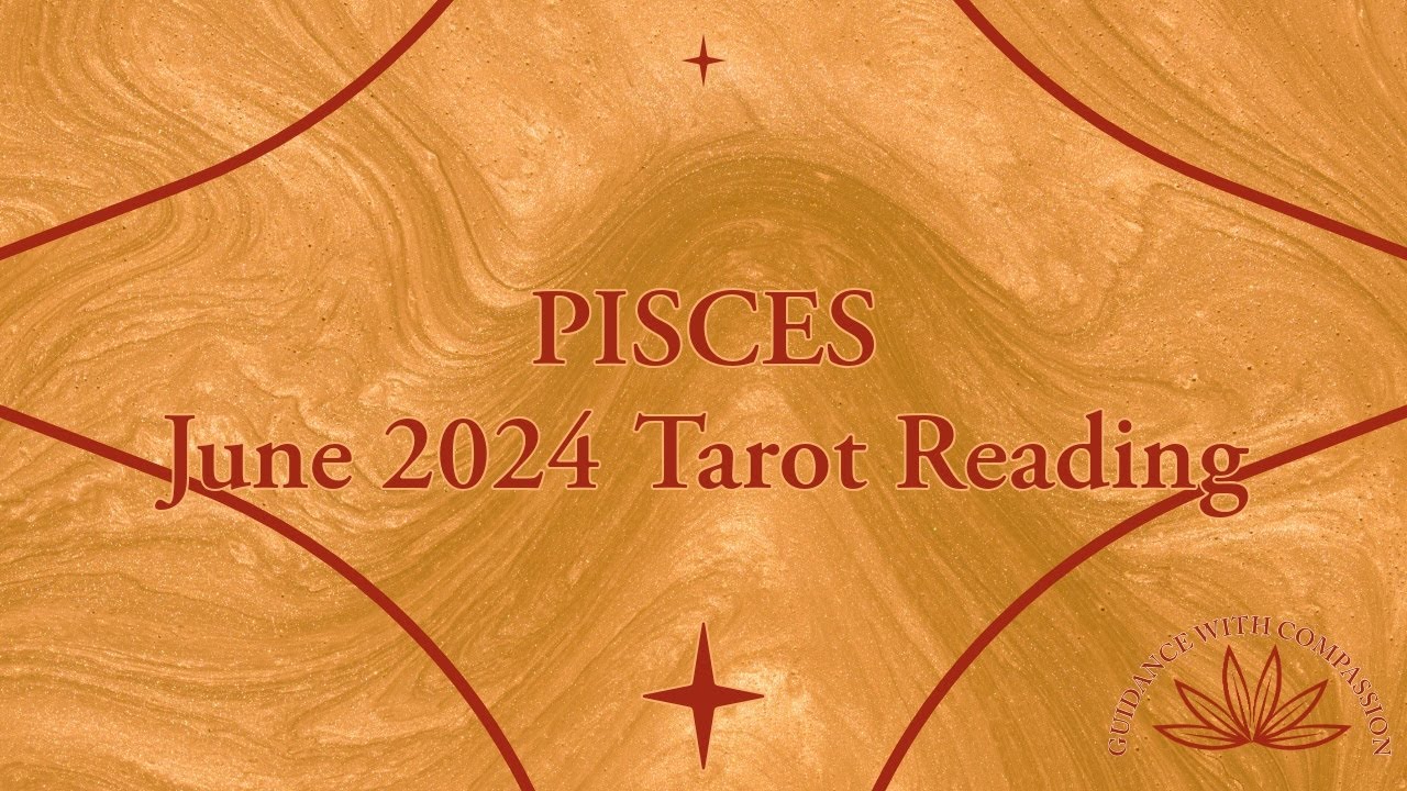 PISCES JUNE 2024 LOVE TAROT READING #piscestarotreadings #zodiacsignslovereading #pisceslovereadings