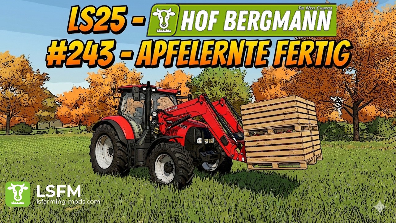 LS25 – Hof Bergmann #243 - Apfelernte fertig -
