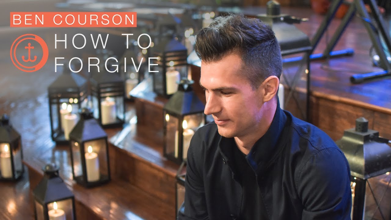 How To Forgive - Sermon By Ben Courson