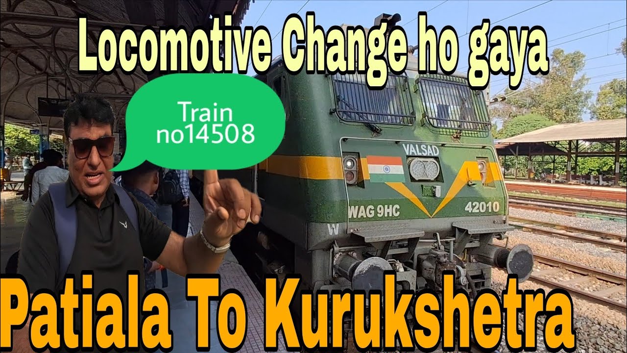Patiala To Kurukshetra Train no.14508 | Locomotive Change 🚂 | Patiala Railway Station 