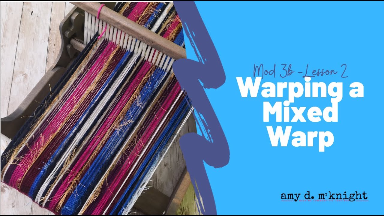 Module 3b  Lesson2 - Warping a Mixed Warp