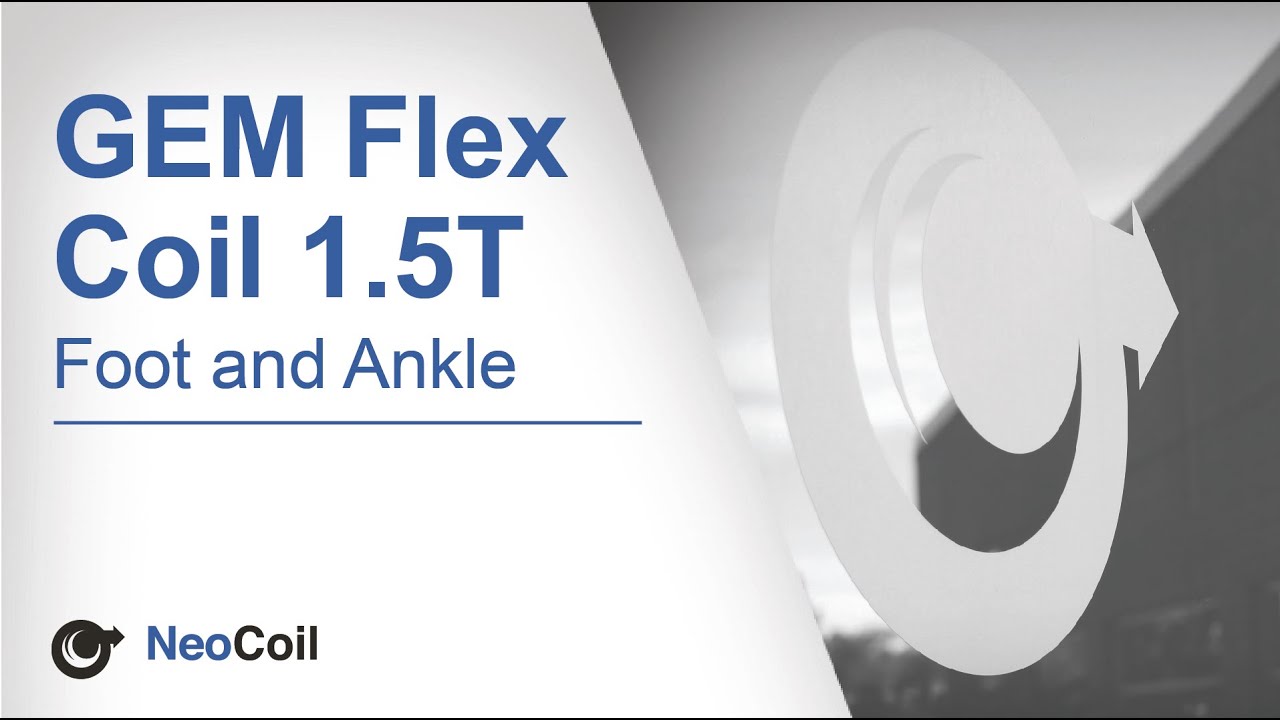 NeoCoil™ GEM Flex Coil 1.5T: Foot and Ankle Demonstration