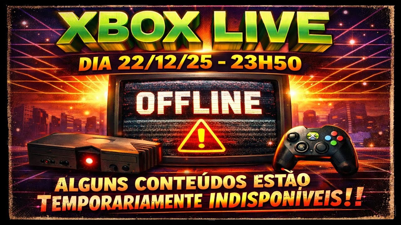 XBOX LIVE - DIA 22/12/25 - 23H50 ALGUNS CONTEUDOS ESTAO TEMPORARIAMENTE INDISPONIVEIS.