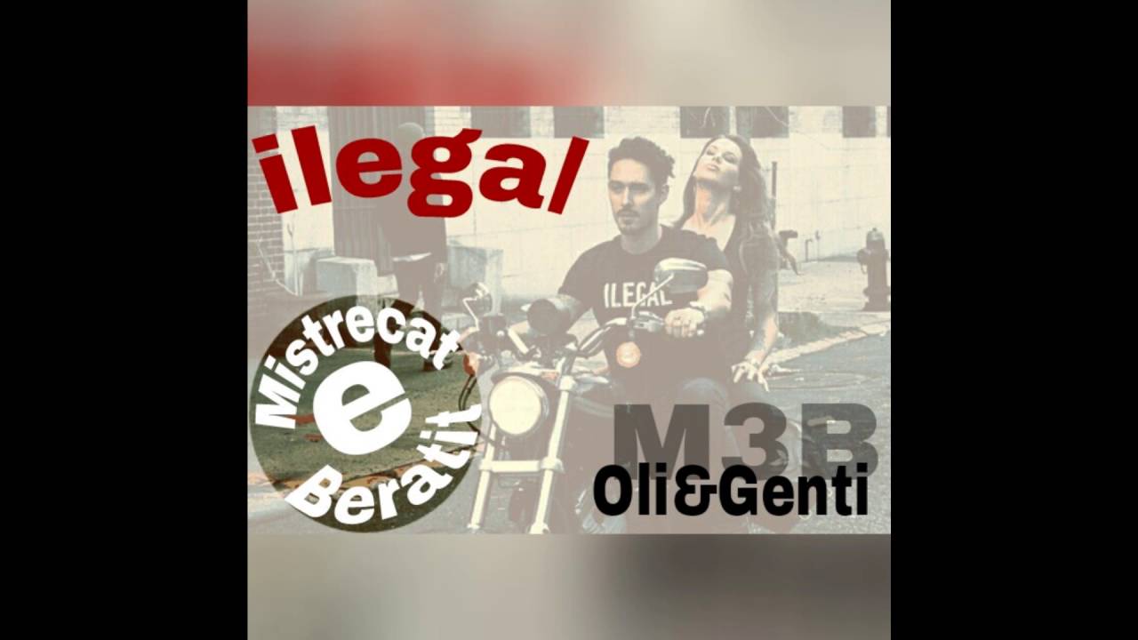 Mistrecat e Beratit(M3B) - Ilegal