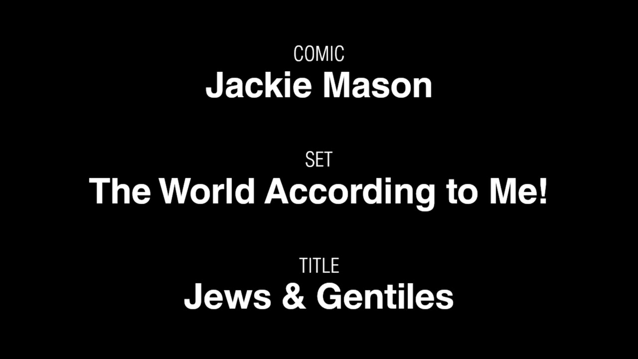 Jackie Mason - The World According to Me! - Jews & Gentiles