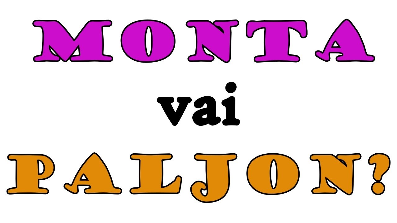Monta vai paljon?
