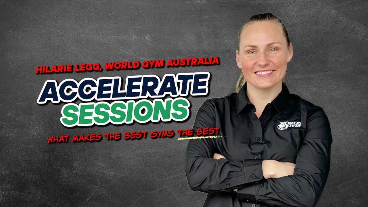 Accelerate Session With Hilarie Legg From World Gym Australia | Gym Hub | Gym Management Tips