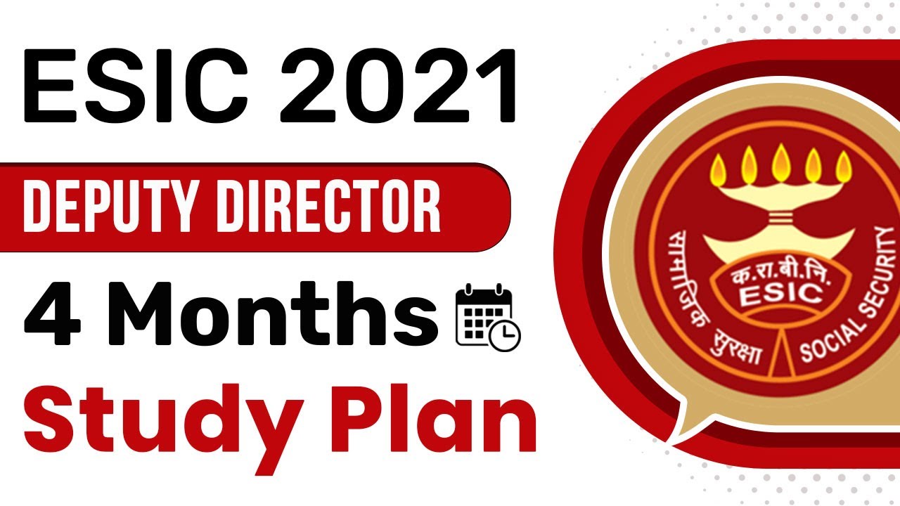 4 Months Study Plan for ESIC Deputy Director Post | ESIC Deputy Director 2021