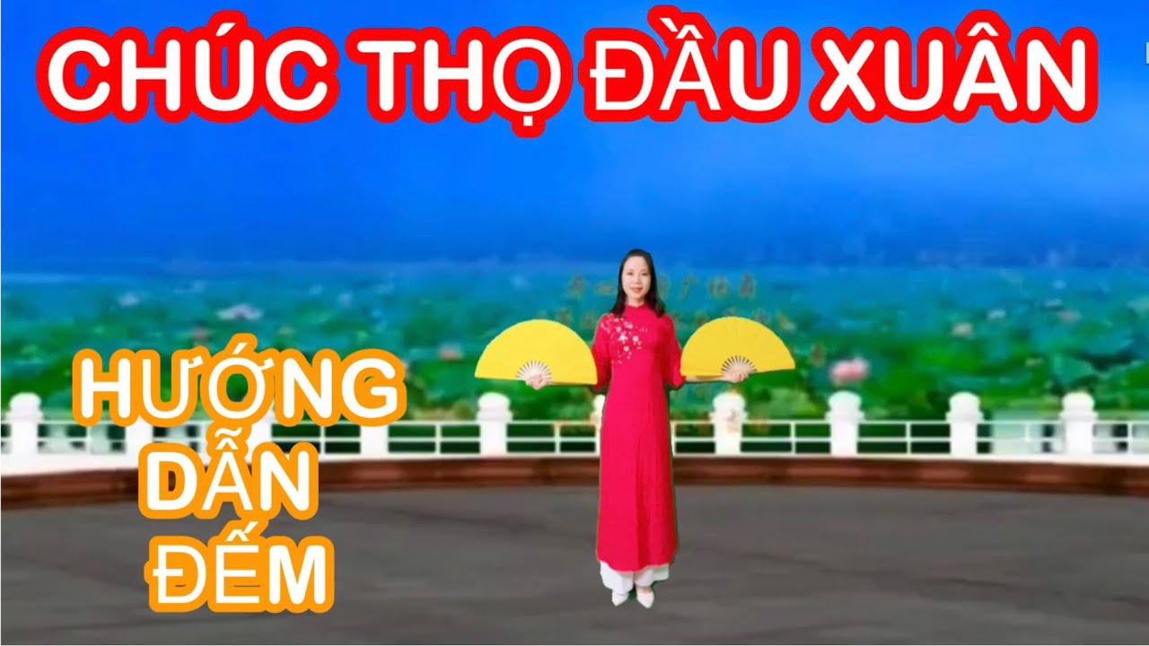 HƯỚNG DẪN MÚA QUẠT / CHÚC THỌ ĐẦU XUÂN