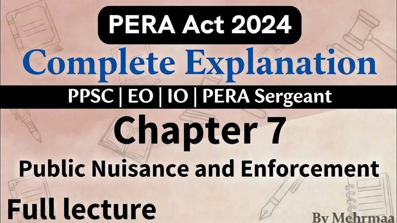 PERA Act 2024 Chapter 7 | Public Nuisance and Enforcement Complete Explanation | EO IO PERA Sergeant