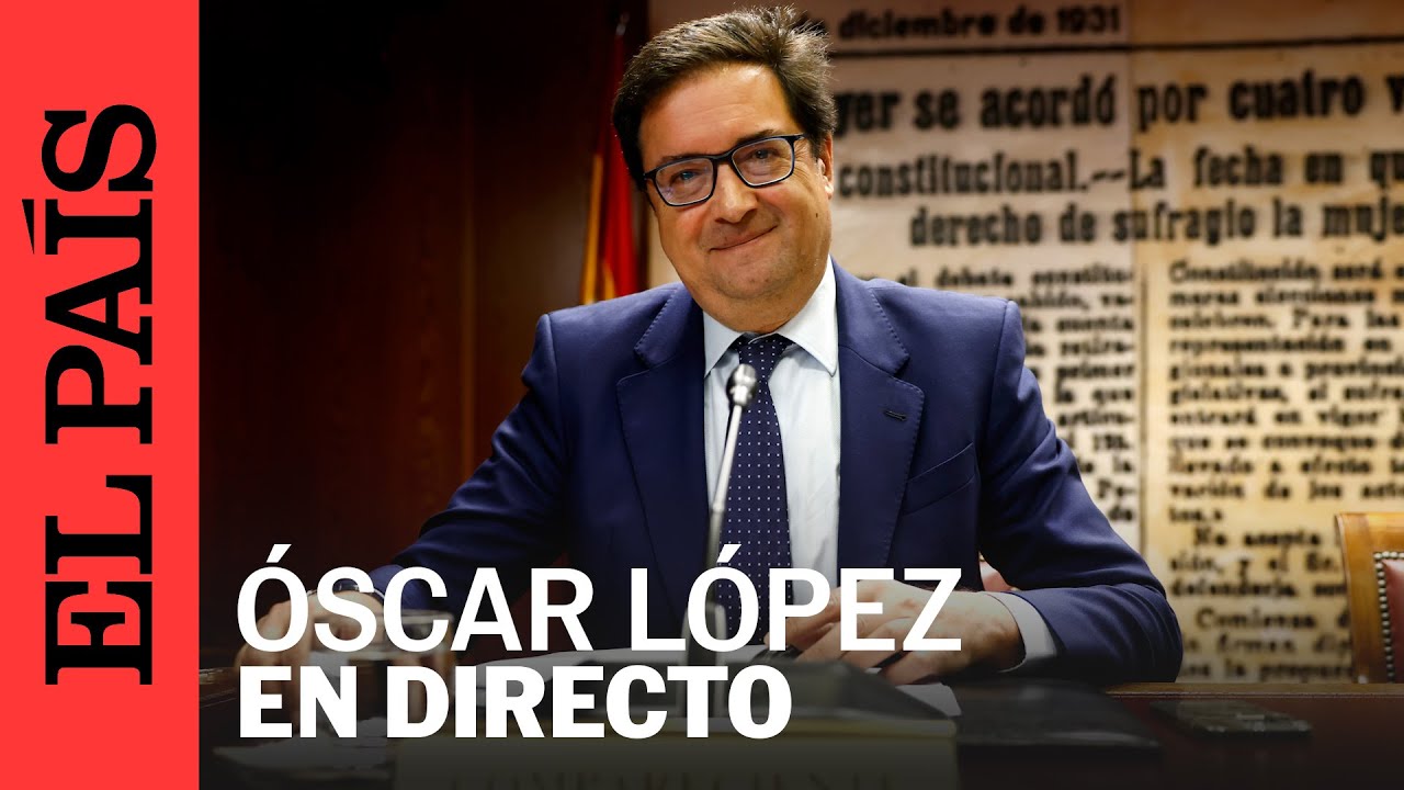 DIRECTO | El ministro Óscar López comparece en la Comisión de Investigación | EL PAÍS