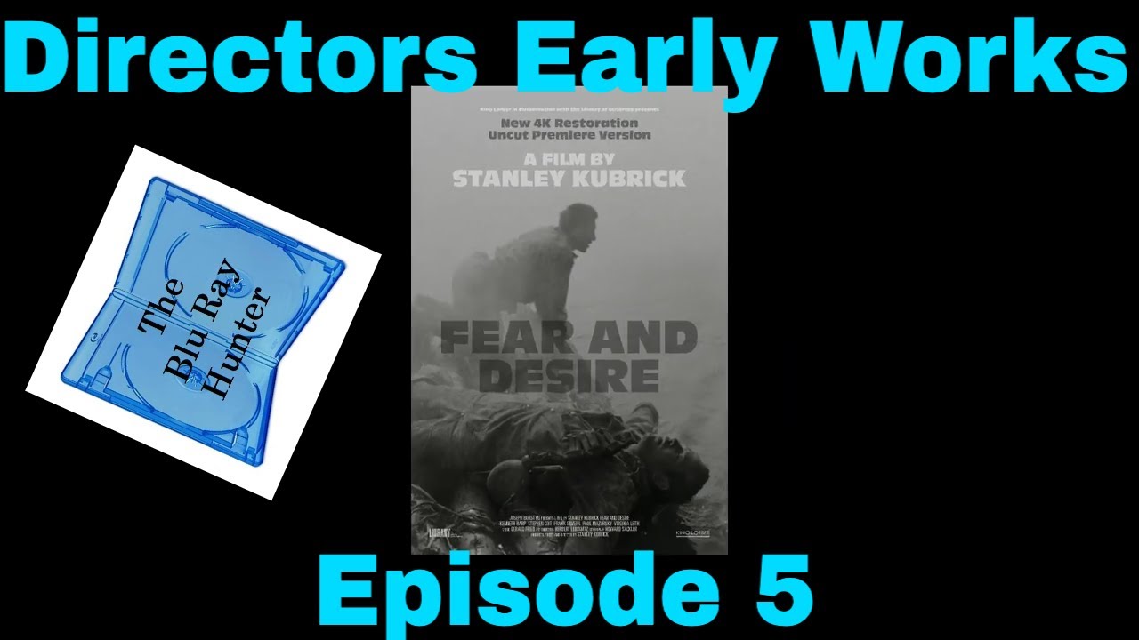 Blu Ray Hunter| Director’s Early Works| Episode 5|Fear and Desire (1953)
