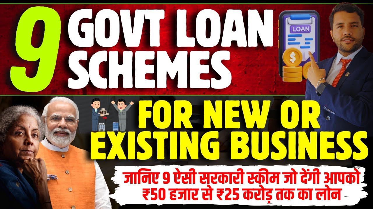 Govt Loans Scheme For New & Or Existing Business Get From ₹50,000 to ₹25 Crore Loan Business Growth