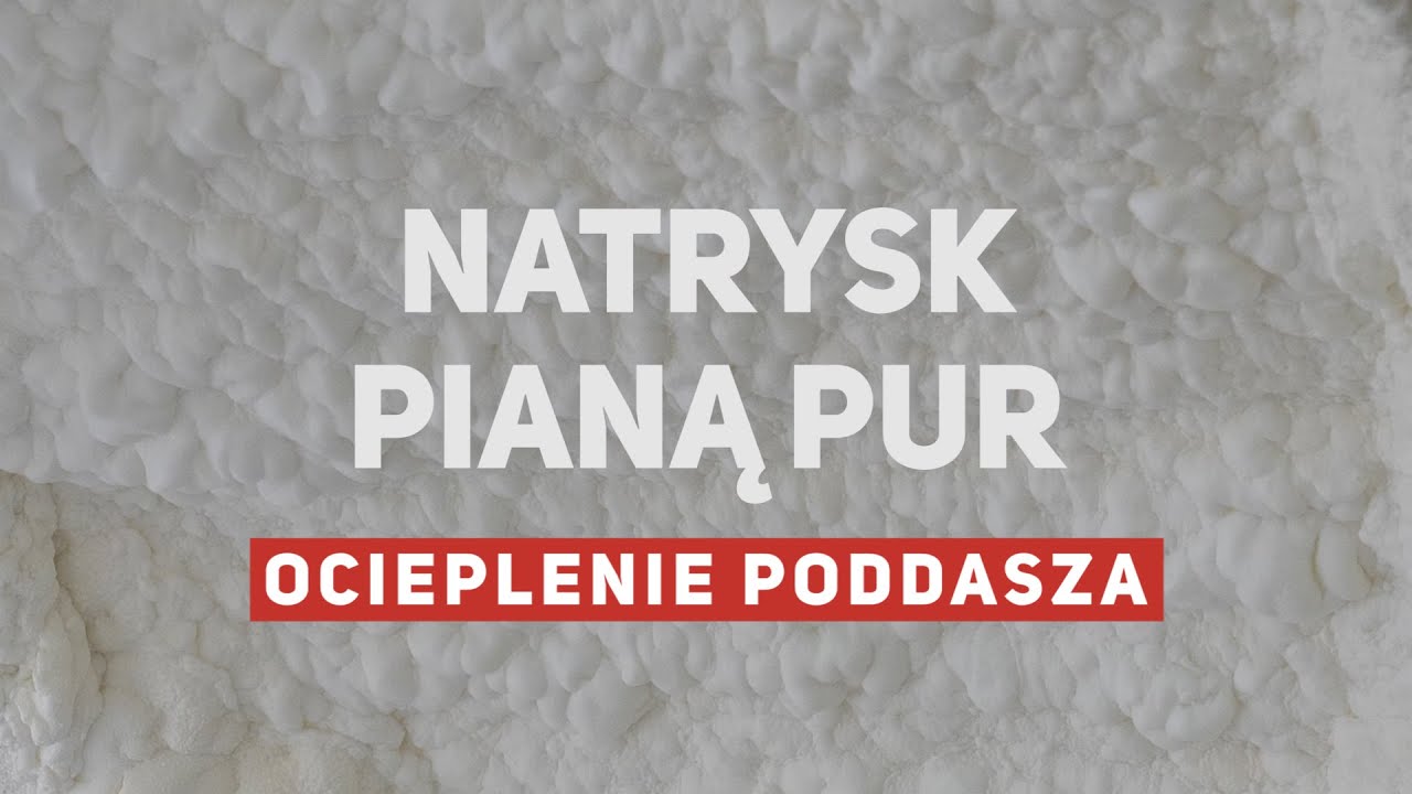 Natrysk pianą PUR - ocieplenie poddasza
