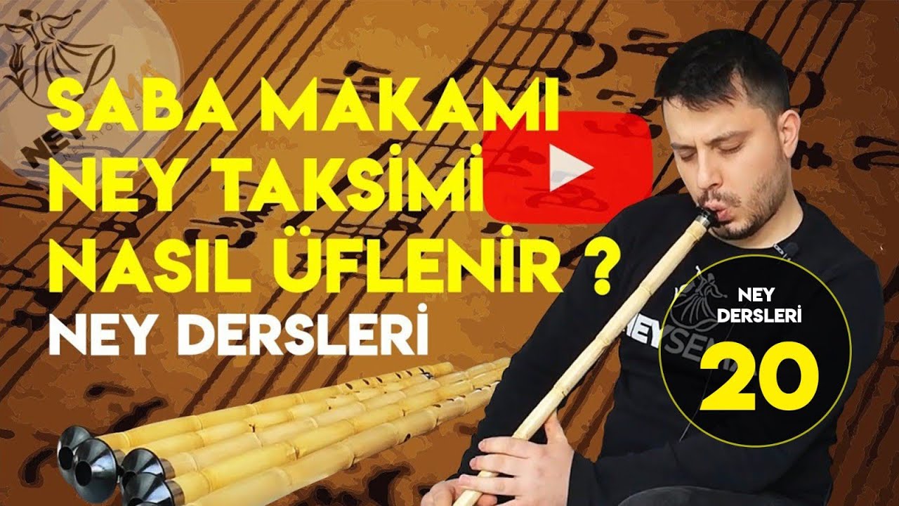 Ney Dersi -20 | Saba Makamı Ney Taksimi Nasıl Üflenir ? | Ney Dersleri