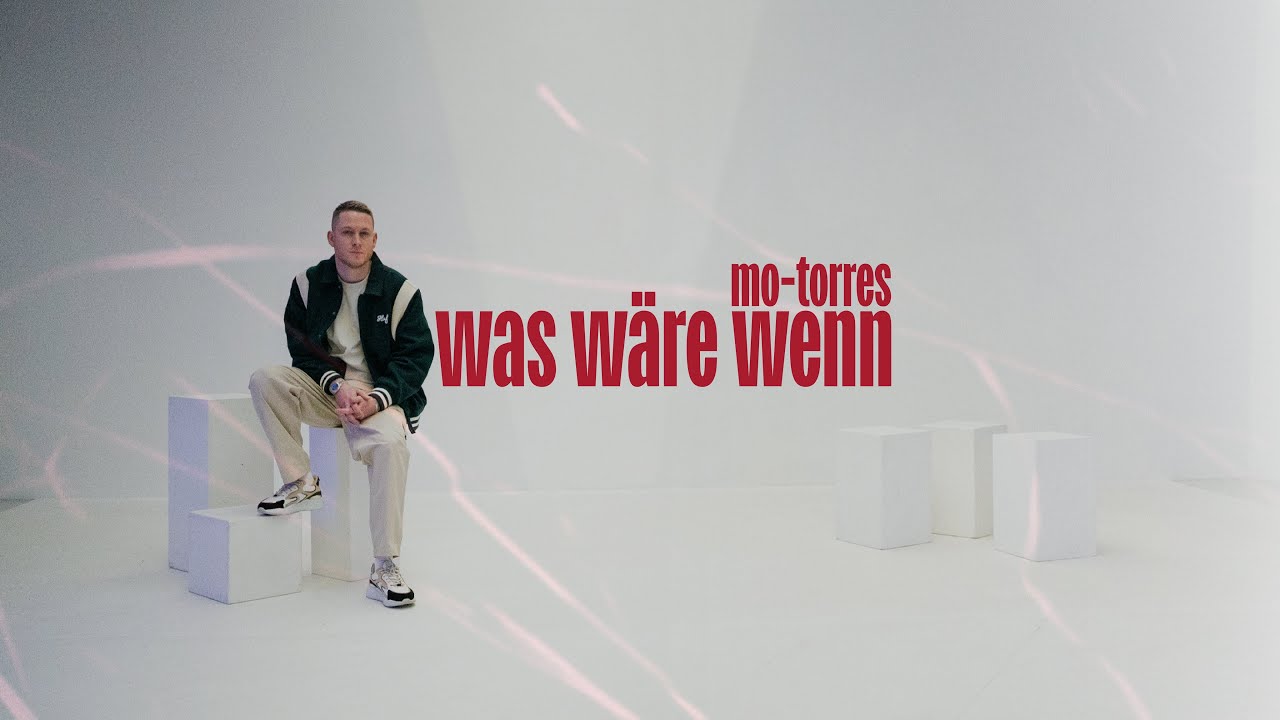 Mo-Torres - Was W&auml;re Wenn (Offizielles Musikvideo)